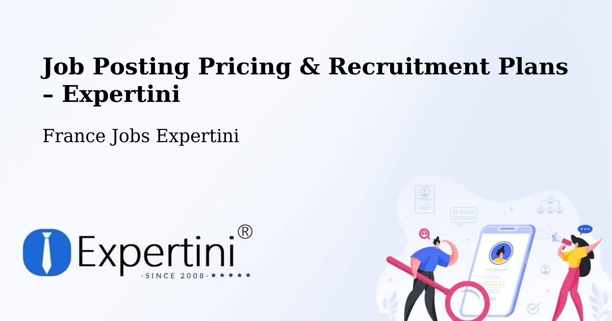 Job Posting Pricing & Recruitment Plans – Camon - Camon, France Jobs Expertini